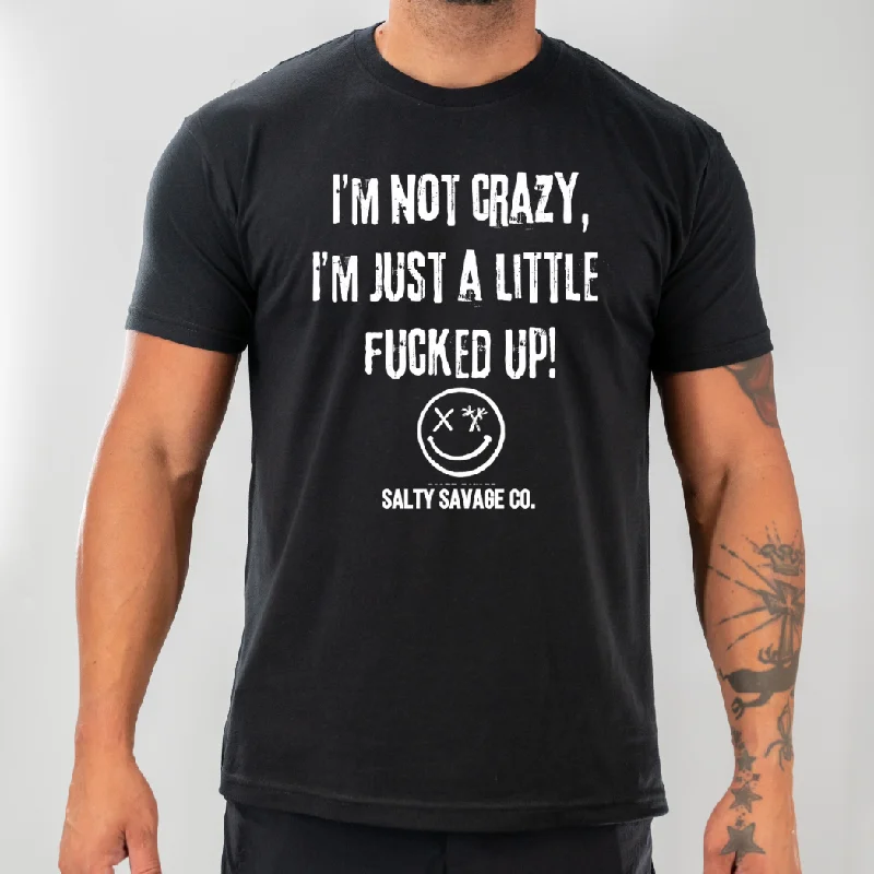 Salty Savage Unisex "I’M NOT CRAZY, I’M JUST A LITTLE FUCKED UP" Tee Chenille Fabric Brocade Fabric Lace Fabric