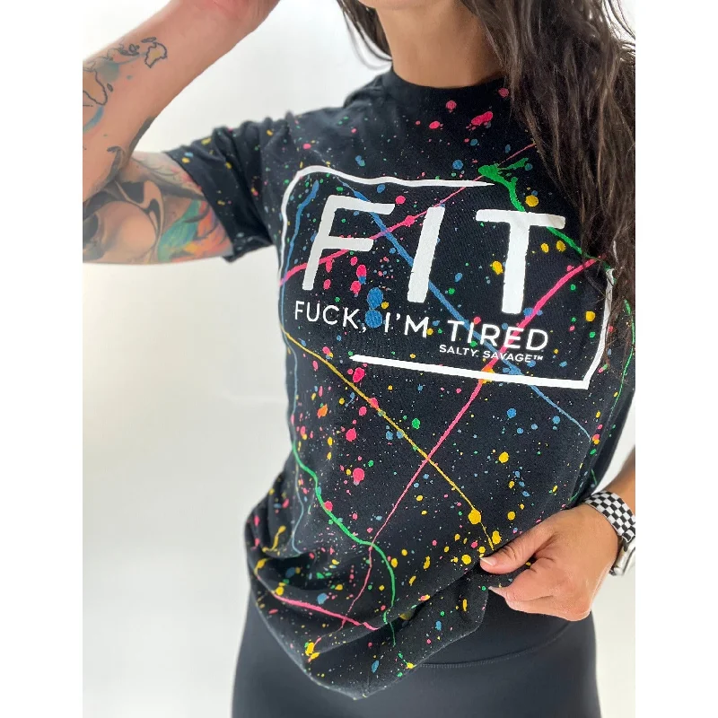 Salty Savage Unisex "FIT Fuck, I’m Tired" Paint Splatter Tee Thin T-Shirt Open Front Quick Dry